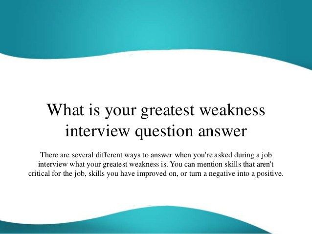 what is your weakness interview question