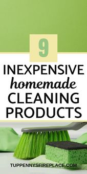 9 Homemade Cleaning Products That Will Save You (Big) Money | TuppennysFIREplace