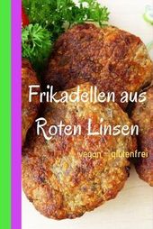 Rote Linsen Frikadellen / Vegane Bratlinge Aus Roten Linsen