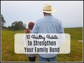 10 Healthy Habits to Strengthen Your Family Bond - The Reluctant Cowgirl