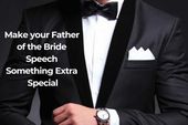 Write The Ultimate Father of the Bride/Groom Speech Write The Ultimate Father of the Bride/Groom Speech 2