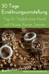 In 30 Tagen zur optimalen Ernährung - Tag 10: Täglich eine Hand voll Nüsse, Kerne & Samen - Laufvernarrt