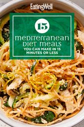 15 Mediterranean Diet Meals You Can Make in 15 Minutes or Less