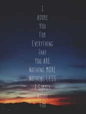 Pin By Alec Bailey On I M A Hopeless Romantic I Adore You Be Yourself Quotes Words Worth Pin By Alec Bailey On I M A Hopeless Romantic I Adore You Be Yourself Quotes Words Worth