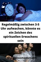 Regelmäßig zwischen 3-5 Uhr aufwachen, könnte es ein Zeichen des spirituellen...
