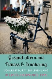 Ein Leben lang fit - mit Fitness und gesunder Ernährung #gefühlteachtzig - Laufvernarrt