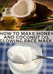 HOW TO MAKE HONEY AND COCONUT OIL GLOWING FACE MASK #skintreatments How to Make ...