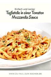 Tagliatelle in einer Tomaten Mozzarella Sauce