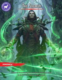 laserllama's Shaman Class v5.5.0 - Channel the Power of Primal Spirits with this New Pact-Caster Class! Includes four Spiritualities: Curse Binder, Spirit Warrior, Wild Heart, and Witch Doctor! PDF in comments. : UnearthedArcana