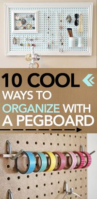10 Cool Ways to Organize With A Pegboard