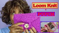 How To Loom Knit a Pouch - Loom Knitting Projects - YouTube