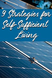 9 Strategies for Self-Sufficient Living