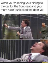 When you’re racing your sibling to the car for the front seat and your mom hasn't unlocked the door yet – popular memes on the site iFunny.co #cars #when #youre #racing #sibling #car #front #seat #mom #hasnt #unlocked #door #pic