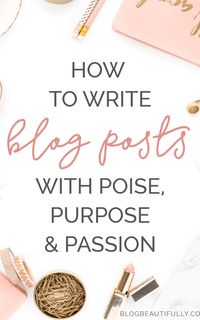 Intentional Blogging: How to Write with Purpose, Poise, & Passion