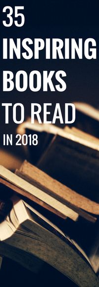 Reading list of inspirational books worth reading in 2017 and 2018, including great books for women, inspirational books, self-help books, and other books worth reading.