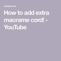 How to add extra macrame cord! - YouTube