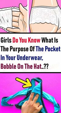Girls Do You Know What Is The Purpose Of The Pocket In Your Underwear, Bobble On The Hat..?