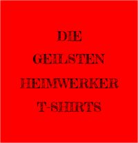 Die geilsten Heimwerkershirts findest du hier. T-Shirts, Hoodies mit lustigen Motiven zum Thema Heimwerken