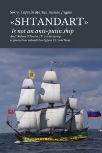 Not pleased enough with enjoying a complacent and unsceptical media coverage, Vladimir Martus, the captain of the russian frigate, « Shtandart », would like to give some substance to the fiction he is promoting. He wants to be co-opted into the circle of anti-putin activists engaged in tangible actions for many years. This infiltration and instrumentation attempt, like the one that was carried out with the association « Aidons l’Ukraine 17 », is not accepted & faces an unavoidable clarification.