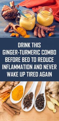 Drink This Ginger-Turmeric Combo Before Bed To Reduce Inflammation And Never Wake Up Tired Again