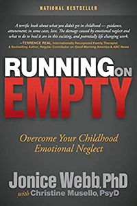 Amazon.com: Running on Empty: Overcome Your Childhood Emotional Neglect (9781614482420): Webb, Jonice, Musello, Christine: Books