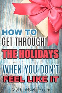 Sometimes you just don't feel like celebrating during the holidays but you feel the pressure to get together with family. Here is how to take a closer look at your feelings and make the decisions that are best for you