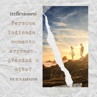 Reflexión sobre este tema tan hablado. ¿Es verdad o solo una mentira para autoengañanos? ¿Era la persona la indicada si no se queda?
