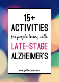 Alzheimer's Disease affects people in different ways. Rather than focusing on the disease and impairment, we should aim to identify each person's strengths and remaining abilities and find activities to support these. Here are 15 Activities For Late-Stage Alzheimer's Disease.