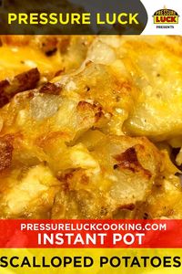 Instant Pot Scalloped Potatoes - Pressure Luck Cooking