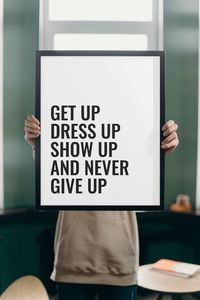 Motivational quote wall art printable. "Get Up Dress Up Show Up & Never Give Up" (Free Printable). Download for free at sisoo.com.