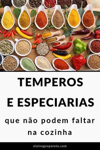 Conheça os temperinhos e especiarias que não podem faltar na sua cozinha! #tempero #cozinha #comida