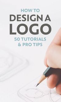 Logo design tutorials. How to Design a Logo: 50 Tutorials and Pro Tips