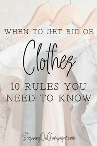 When to Get Rid of Clothes: 10 Rules You Need to Know