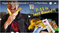 Vegan Vigilante | Episode 4: 7-11 is Plant Based?!