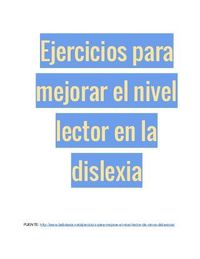 EJERCICIOS PARA MEJORAR EL NIVEL LECTOR EN LA DISLEXIA