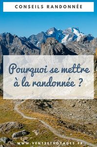 Explications et raisons pour commencer la randonnée #ventsetvoyages