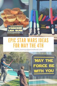 Super fun ideas to make this the most Epic May the 4th EVER! | Star Wars | Party Planning | Star Wars Theme Food, Activities, Decor | The Journey of Parenthood