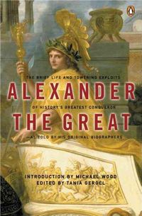 Alexander The Great: Selected Texts from Arrian, Curtius and Plutarch