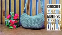 Crochet || Tutorial Tas Rajut Tusuk Dasar || scbl only || subtitles avai...