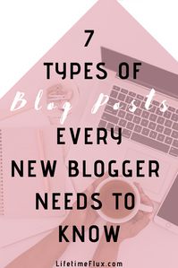 7 Types of Blog Posts Every New Blogger Needs To Know