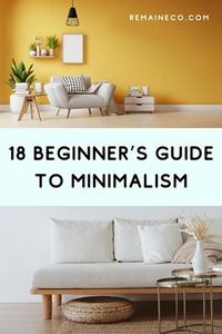 18 Easy Beginner's Guide To Minimalism Tips