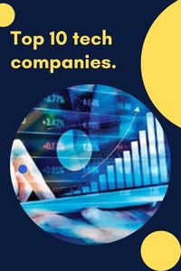 There are different tech companies in the world. Here we talk about the Top 10 tech companies. Those are top-rated tech companies in the world. The business of these companies is very vast. These companies have presented new technology.