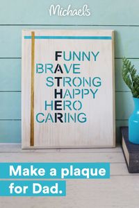 Surprise Dad this Father’s Day with his very own plaque and remind him year-round of how much he is loved!