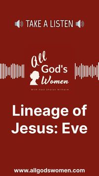When God gave Adam and Eve the ability to think for themselves, he knew that they would make poor choices at time. They were made in the image of God, but didn’t possess the mind of God. Eve was human. She messed up, big time. But Eve was who God chose to be the Mother of humankind. She was the first link in the lineage of Jesus, God’s son, Savior of the world. #lineageofjesus #womensbiblestudy #christianpodcast #womenofthebible #biblewomen #biblestories #adamandeve