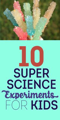 10 Super Science Experiments For Kids