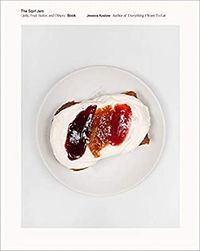 The Sqirl Jam Book (Jelly, Fruit Butter, and Others): Koslow, Jessica: 9781419735332: Amazon.com: Books