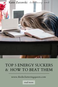 How to identify the top five energy suckers and stop them from ruining your day.