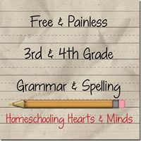 Free and Painless grammar and spelling for my 3rd and 4th graders? I'll show you how at Homeschooling Hearts & Minds