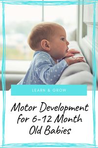 Learn more about motor development in infants and babies 6-12 months old! Gross motor development is such an important part of our baby's first year...