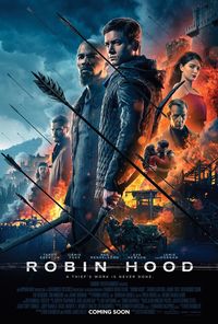 Robin Hood 2018 - A war-hardened Crusader and his Moorish commander mount an audacious revolt against the corrupt English crown in a thrilling action-adventure packed with gritty battlefield exploits, mind-blowing fight choreography, and a timeless romance.